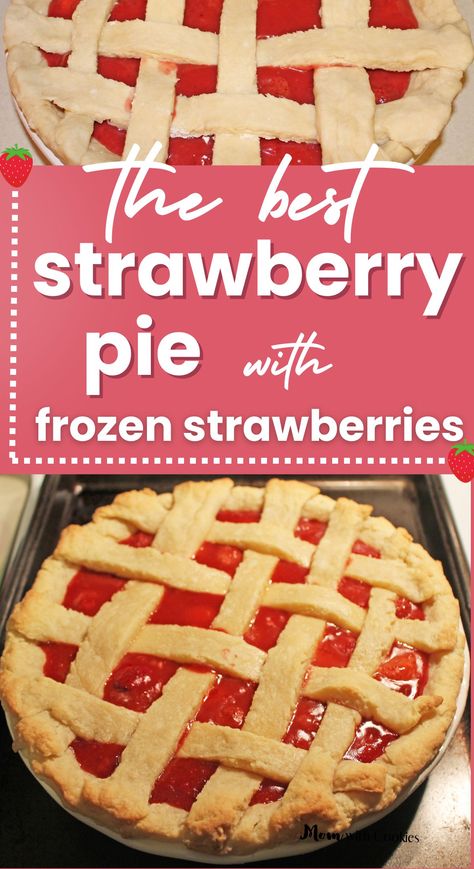 strawberry lattice pie with text overlay that reads the best strawberry pie with frozen strawberries Strawberry Pie Made With Frozen Strawberries, Pie Recipes With Frozen Pie Crust, Strawberry Pie Recipe With Frozen Strawberries, Recipe Using Canned Strawberry Pie Filling, Strawberry Pie Frozen Strawberries, Thawed Frozen Strawberry Recipes, Frozen Strawberries Recipes Easy, Ideas For Frozen Strawberries, Frozen Strawberry Pie Recipe