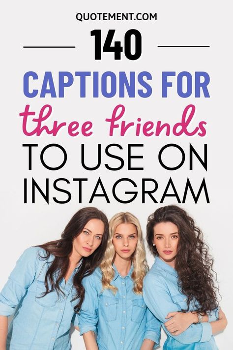 Group Of Three Friends Quotes, Trio Friends Quotes, Trio Captions For Instagram, Friends Captions Instagram, Three Best Friends Quotes, Caption For Friends Group, Awesome Captions, Group Of Friends Quotes, Sister Captions For Instagram