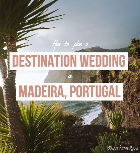 How to Plan a Destination Wedding in Madeira - Dine Wine Love Dream Venue, Scenic Photos, Wedding Story, Elope Wedding, Plan A, Wedding Favours, Country Wedding, Great Places, Getting Married