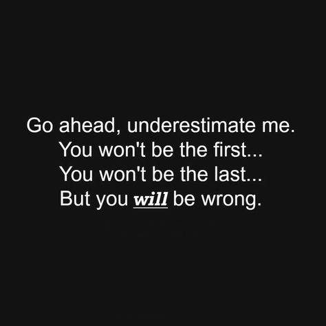 Quotes Dont Underestimate Me. QuotesGram by @quotesgram Underestimate Quotes, Dont Underestimate Me, Relationships Quotes, Underestimate Me, Go Ahead, Instagram Inspiration, Double Tap, Latest Updates, Daily Quotes