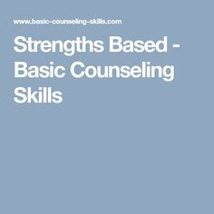 Strengths Based - Basic Counseling Skills Counseling Skills, Counselling Tools, Personal Development Activities, Solution Focused Therapy, Counseling Techniques, Science Of Happiness, High School Counseling, Play Therapy Techniques, Health Literacy