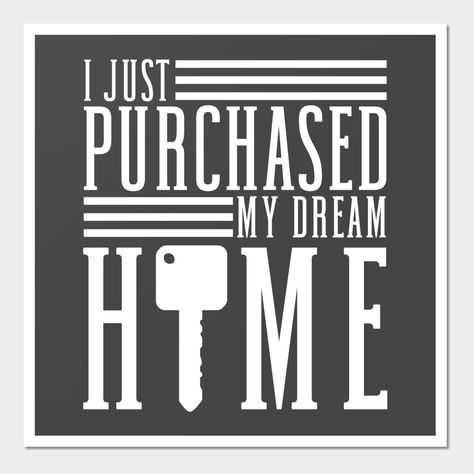 I Just Purchased My Dream Home Design ideal for house builder and buyer who really loves to show a new house buy detached house, dream house, duplex -- Choose from our vast selection of art prints and posters to match with your desired size to make the perfect print or poster. Pick your favorite: Movies, TV Shows, Art, and so much more! Available in mini, small, medium, large, and extra-large depending on the design. For men, women, and children. Perfect for decoration. Own A Home Vision Board, My First Home Pictures, Vision Board Pics House, House Dream Board, My Ideal Home, My Own House Aesthetic, Buy A Home Vision Board, Manifesting Buying A House, Home Owner Vision Board