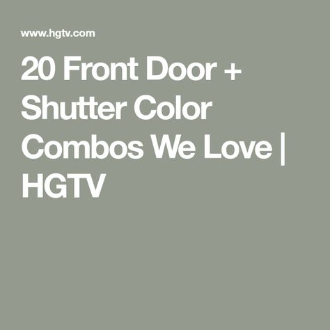 Best Color Shutters For White House, Colors For Shutters And Front Door, Farmhouse Shutter Colors, Popular Shutter Colors Exterior Houses, Colored Shutters On White House, Shutter Colors For Green House, Shutter Colors For Light Grey House, Shutter And Front Door Color Combos, Popular Shutter Colors