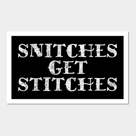 Snitch Quotes, Snitches Get Stitches, Brother Tattoos, Diy Screen Printing, Stitch Quote, Dope Quotes, Unique Words, Graphic Design Typography, Spiritual Quotes