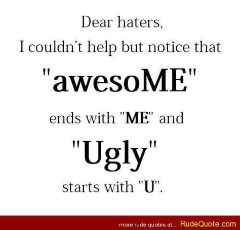 rudequote:   More funny quotes @ www.RudeQuote.com - alexdelarosac Comebacks For Haters, Dear Haters, Quotes About Haters, French Baby Names, Savage Quotes, Good Comebacks, Sarcastic Quotes, A Quote, Favorite Quotes