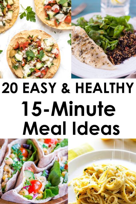 15 minutes meals Quick 20 Minute Meals, 15 Min Healthy Dinner Recipes, 15 Min Healthy Meals, Easy Unprocessed Meals, 5 Minute Healthy Meals, Healthy 15 Minute Meals, 10 Min Recipes, 20 Minute Meals Healthy, 15 Minute Meals Healthy