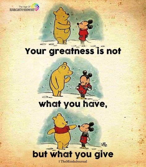 Your Greatness Is Not What You Have - https://themindsjournal.com/your-greatness-is-not-what-you-have/ Pooh And Mickey, Winnie The Pooh Quote, Missing People, Cute Winnie The Pooh, Winnie The Pooh Quotes, Quotes Friendship, Winnie The Pooh Friends, Pooh Quotes, Quotes Disney