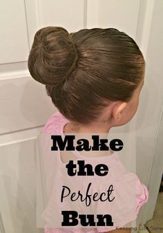 Save this for the dance recital that's coming up.  You'll need it! Make the Perfect Bun - Keeping Life Sane Ballerina Bun Tutorial, Dancers Bun, Recital Hair, How To Bun, Dance Competition Hair, Ballet Hair, Ballet Hairstyles, Toddler Dance, Ballet Bun