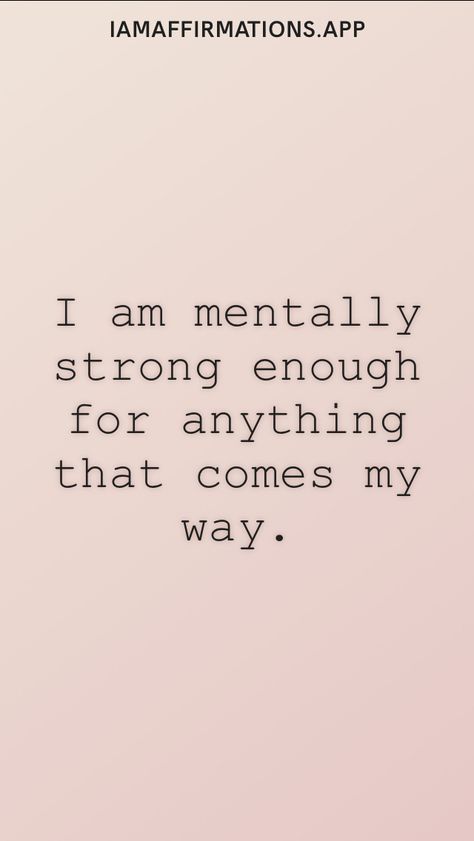 I am mentally strong enough for anything that comes my way. From the I am app: https://iamaffirmations.app/download I Am Powerful Quotes, Mentally Strong Affirmations, I’m Strong Quotes, I Am Not My Thoughts, I Am Strong Quotes, Queen Quotes Boss, Guard Your Heart Quotes, Filter Settings, Incredible Quote