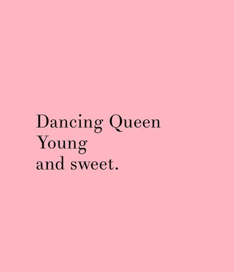 Dancing Queen Aesthetic Wallpaper, Dancing Queen Quotes, You Are The Dancing Queen, Young Life Aesthetic, Pink Dance Aesthetic, Dancing Queen Wallpaper, Dancing Queen Tattoo, Dancing Queen Aesthetic, Dance Aesthetic Wallpaper