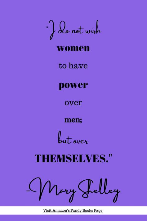 Be inspired with this quote from Mary Shelley. women's month quotes| women empowerment| quotes for women motivational Women's Month Quotes, Month Quotes, Womens Month, Quotes Women, Women Empowerment Quotes, Quotes For Women, Mary Shelley, Simple Quotes, Empowerment Quotes