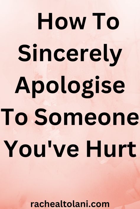 How To Sincerely Apologize To Someone You Hurt - How To Sincerely Apologize, How To Apologize To Your Girlfriend, Repairing Relationships, Sorry Messages For Girlfriend, Apology Text, Sincere Apology, Ghosting Someone, Apologizing Quotes, Making Amends