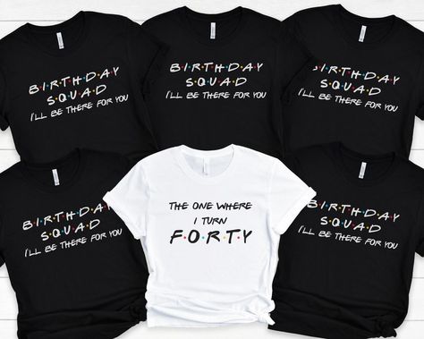 Buy 40th Birthday Shirt Friends 40th Birthday Gift Friends Online in India - Etsy Friends Birthday Shirt, 40th Birthday Shirts Women, 30th Birthday Tshirt, 50th Birthday Tshirts, Birthday Group Shirts, Birthday Squad Shirts, 40 Birthday, 30th Birthday Shirts, Forty Birthday