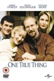 One True Thing (1998) Meryl Streep Movies, William Hurt, Movies Worth Watching, Renee Zellweger, Now And Then Movie, We Movie, Movie Posters Minimalist, Netflix Movies, Meryl Streep