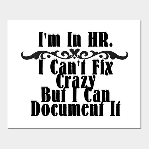 Funny Human Resources Quotes, Hr Sayings Hr Humor, Human Resources Office Decor, Human Resources Quotes, Human Resources Humor, Humor Sayings, Human Resources Office, Hr Humor, Hr Manager