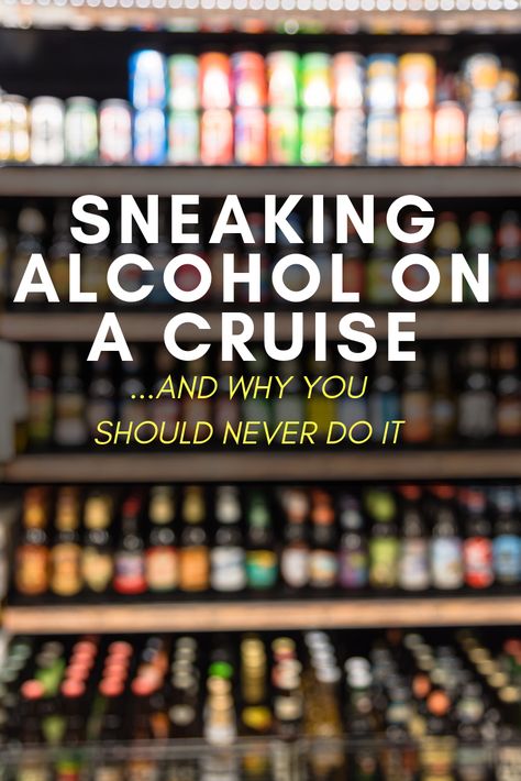 Mainstream cruise lines prohibit passengers from bringing their own liquor, beer and other alcohol. But, cruise lines are wise to alcohol-packing hacks. #cruise #cruisecritic #alcohol #packing #advice #tips #vacation #todolist #liquor #illegal Hiding Alcohol On Cruise, Alcohol On Cruise Ship Sneak, Cruise Alcohol Hacks, Sneaking Alcohol On A Cruise, How To Sneak Alcohol On A Cruise, Sneaking Alcohol, Sneak Alcohol On Cruise, How To Sneak Alcohol, Sneak Alcohol