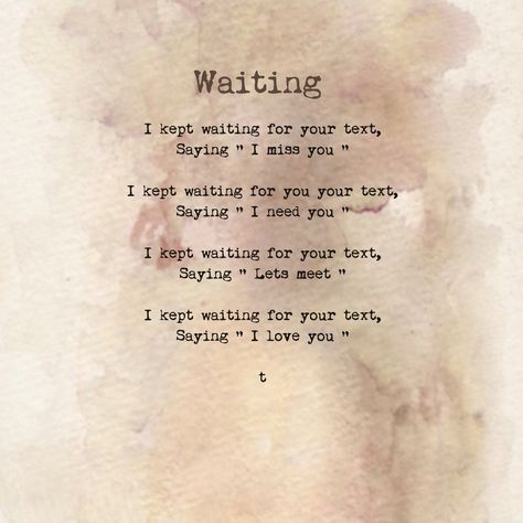 Waiting. Poetic #poetry Poems For Him, You Poem, Love Life Quotes, Diary Ideas, Life Success, Say I Love You, I Need You, Waiting For You, I Miss You