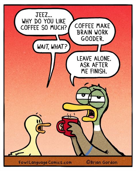 Bonus Panel Brian Gordon, Fowl Language Comics, Fowl Language, Parenting Comics, Coffee Ideas, Parenting Humor, Coffee Quotes, Coffee Humor, Funny Cartoons