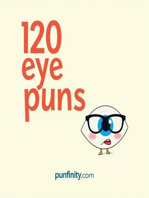 eye puns Eye Jokes Puns, Eye Puns Humor Funny, Eye Puns Funny, Eye Jokes Humor, Funny Glasses Quotes, Glasses Jokes, Puns For Kids, Eye Puns, Eye Jokes