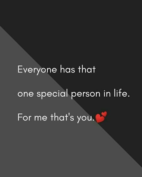 Everyone has that one special person in life. For me that's you Very Special Person Quotes Love You, Quotes About Special Person, 1 Side Love Quotes, Special Person Wallpaper, That Special Person Quotes, Quote For Special Person, You Are Special To Me Quotes Friendship, Special Person Quotes For Him, Some One Special Quotes