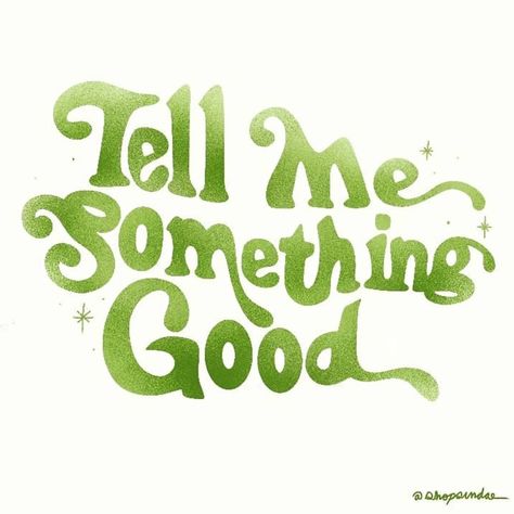 Tell me one good thing/moment from your week then leave a" " on someone else's comment. #shopsundae #illustration #illustrator #drawingoftheday #mentalhealth #quote #motivationalquotes #inspirationalquotes #mentalhealthadvocate #myart #mycreativebiz #artwork #lettering #digitalart #wellness #design #typography #type #artoftype #selfcare #selflove #recovery #weekend #friday #weekend #weekendvibes #gratitude #positivity Tell Me Something Good, Pretty Handwriting, Tell Me Something, Vision Board Affirmations, Typography Lettering, Lyric Prints, Cool Lyrics, Art Collage Wall, Design Typography