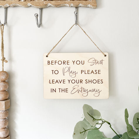 Before you start to play, please leave your shoes in the entryway. Cute wooden sign to let guests and kiddos know that you are a shoe free home Take Off Shoes Sign, Shoes Off At Door Sign, Leave Shoes, No Shoes Sign, Remove Shoes Sign, Shoes Off Sign, Rv Signs, Remove Shoes, Entryway Signs