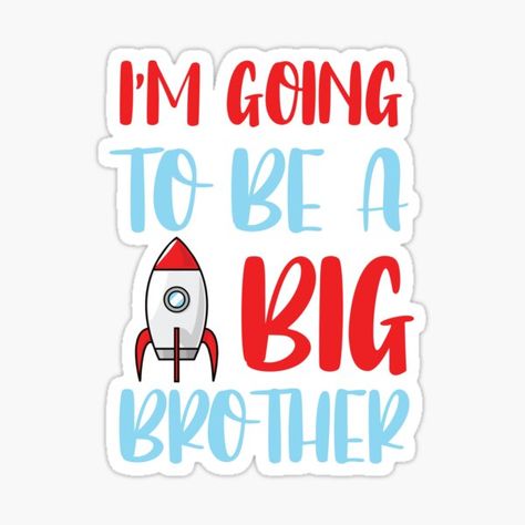 I'm Going To Be A Big Brother Rocket Ship design in blue and red. • Millions of unique designs by independent artists. Find your thing. 30th Birthday Cake Topper, Rocket Ship, Birthday Party Theme Decorations, Big Brother, Birthday Cake Toppers, 30th Birthday, Rocket, Birthday Party Themes, Sticker Design