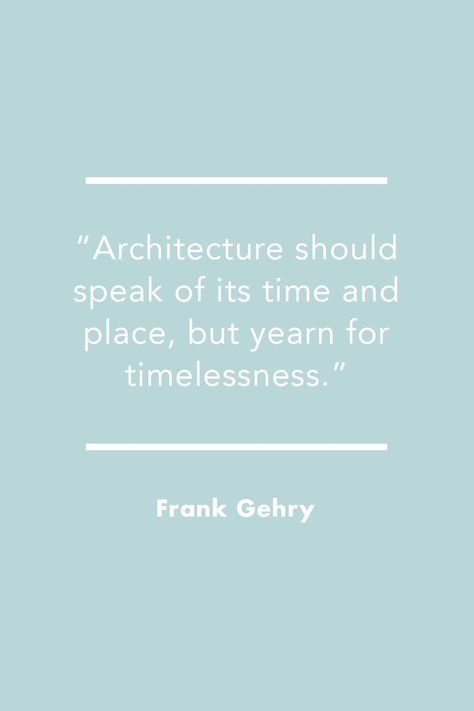 Quotes About Design, Interior Design Quotes, Top Architects, Frank Gehry, Famous Architects, Architecture Quotes, Easy Jobs, Top Interior Designers, Design Quotes