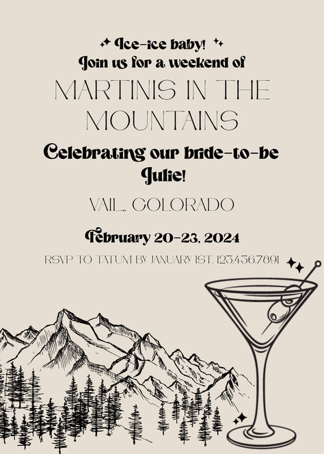 Hosting a "Martini's in the Mountains" themed bachelorette? We have the perfect invitation and itinerary set for you! Set the tone for a fun weekend with a custom invitation, and keep everyone on track with the itinerary. Cheers!

Customize your own: https://youngwildcreative.etsy.com/listing/1614459456

✅ Instant access – no software downloads required
✅ Template never expires
✅ Make and save multiple versions
✅ Send digitally to save time and money Martinis In The Mountains Bachelorette, Mountain Bachelorette Party Themes, Bachelorette Party Themes Mountains, Beanies And Martinis Bachelorette, Mountains And Martinis, Bachelorette In The Mountains, Mountains And Mimosas Bachelorette, Mountains And Martinis Bachelorette, Martini Themed Bachelorette Party