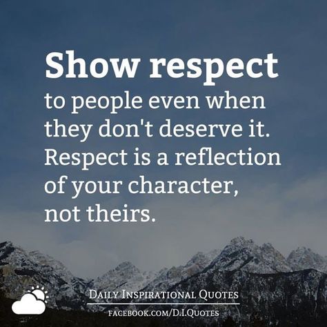 #respect Motivational Memes, Respect Quotes, Character Quotes, Best Motivational Quotes, Daily Inspiration Quotes, Wonderful Words, Encouragement Quotes, A Quote, True Words