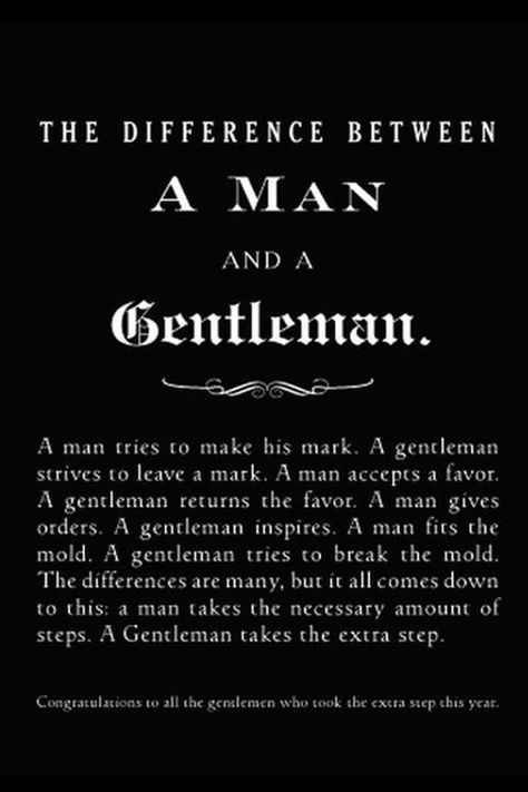 Gentlemen Quotes And Poems by @quotesgram Good Man Quotes, Real Men Quotes, Gentlemen Quotes, Gentleman Rules, Mens Inspiration, Gentleman Quotes, Quotes By Authors, You Deserve Better, Sharing Quotes