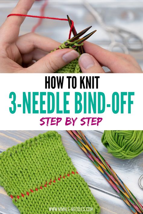 How to knit the three-needle bind-off. Step by step tutorial with video instructions for beginners to join two knitted pieces without seaming Nimble Needles, Easy Poncho Knitting Pattern, Advanced Knitting Techniques, 3 Needle Bind Off, Casting Off Knitting, Bind Off Knitting, Cast On Knitting, Advanced Knitting, Knitting Hacks