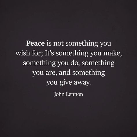 Quotes On Peace In The World, Quote About Peace, Heart Intelligence, Peace And Love Quotes, World Peace Quotes, Luv Quotes, Artist Hue, John Lennon Quotes, Now Quotes