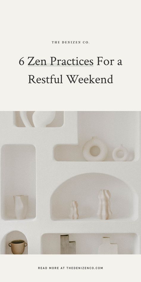 6 Zen Buddhist Practices and Rituals For a Restful Weekend — The Denizen Co. Zen Thoughts, Weekend Routine, Deep Rest, Wellness Practices, Zen Lifestyle, Living In The Present, Zen Life, Meditation App, Meditation Poses