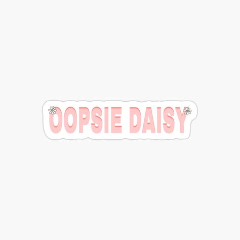 Daisy Sticker, Oopsie Daisy, Inspirational Printables, Inspirational Stickers, Cute Stickers, Daisy, For Sale