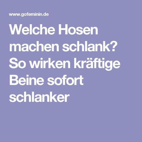 Welche Hosen machen schlank? So wirken kräftige Beine sofort schlanker Styling Tricks, Strong Legs, Slim Pants, Work Outfit, Spring Outfits, Work Wear, Good Things, Make It Yourself, Pants