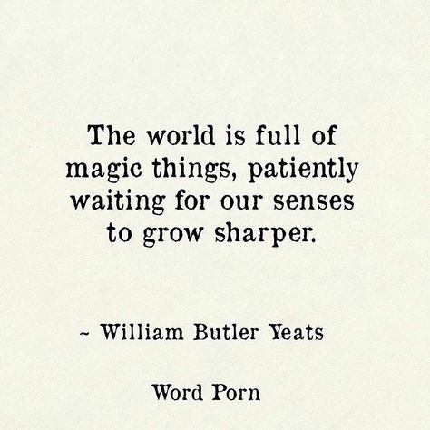 @Regrann from @wordporm - - #regrann  ____________________ #inspiration #inspired #inspirationalquotes #magic #wonders Yeats Poems, William Butler Yeats, Poet Quotes, Magic Quotes, Life Quotes Love, Words Worth, Poetry Words, Magic Words, Literary Quotes