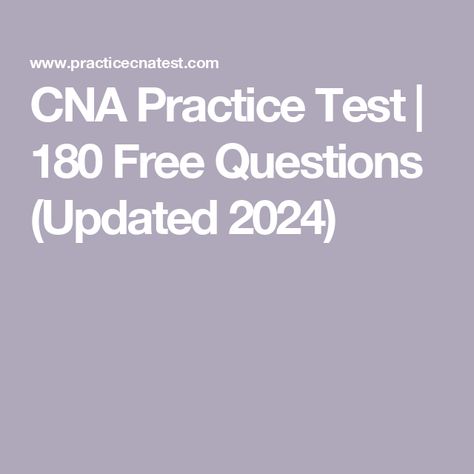 CNA Practice Test | 180 Free Questions (Updated 2024) Cna Notes, Cna Skills Test, Cna Study Guide, Teas Exam, Challenging Questions, Health Class, Certified Nursing Assistant, State Testing, Test Questions