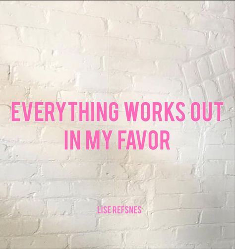 Everything works out in my favor. Lise refsnes quote confidence safe affirmation ease let go Manifesting Dreams, Moving On Quotes, Manifestation Board, Morning Affirmations, Words Of Affirmation, Affirmations Positives, Ideas Quotes, Positive Self Affirmations, Love Affirmations