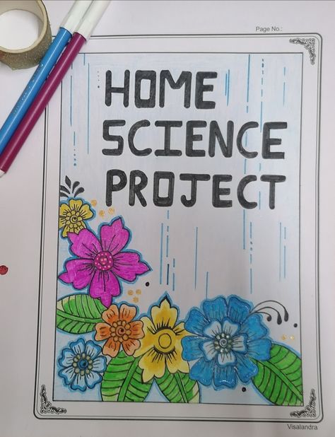 Home Science Project File Cover, Home Science Project, Front Page Decoration, Project Front Page, Home Science, File Decoration Ideas, Creative School Project Ideas, Page Decoration, School Creative