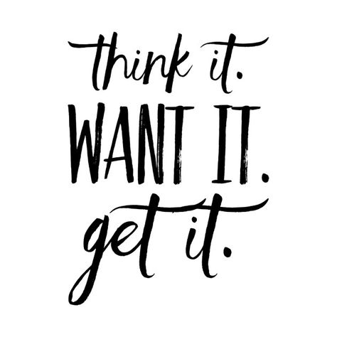 Think It Want It Get It, Believe In Yourself Quotes, Aesthetics Quote, Aesthetic Quotes, Lets Do It, Positive Outlook, Self Love Quotes, Encouragement Quotes, Wise Quotes