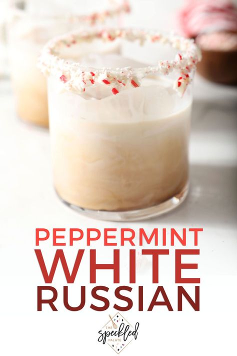 Peppermint Chocolate White Russian, White Christmas Drinks For Adults, Holiday White Russian Recipe, Rum Chats Peppermint Bark Drinks, White Holiday Drinks, Peppermint Rimmed Drinks, Candy Cane Alcoholic Drink, Peppermint White Russian Cocktail, Christmas White Russian Recipe