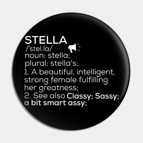 Stella Name Stella Definition Stella Female Name Stella Meaning - Stella Name , Buy your Stella Name Gifts, Stella Name Shirts, Stella Name Stickers, Stella Name Hoodies, Stella Name Mugs, Stella Name Masks now. -- Choose from our vast selection of pins to match with your desired size to make the perfect custom pin. Pick your favorite: Movies, TV Shows, Art, and so much more! Available in small and large. Perfect to wear or to decorate your bag or backpack with. Stella Name Meaning, Stella Name, Stella Core, Name Drawings, Name Shirts, Female Names, Strong Female, Name Mugs, Name Stickers