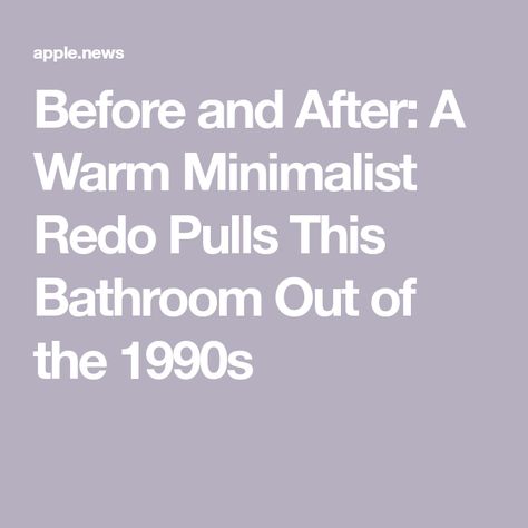 Before and After: A Warm Minimalist Redo Pulls This Bathroom Out of the 1990s Outdated Bathroom, Nashville Art, Skechers Slip On, Primary Bathroom, University Of Missouri, Missouri State, Bubble Wands, Better Days, Purse Organization