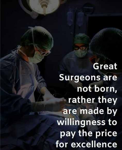 Surgeon Quotes Inspirational, Surgeon Quotes Motivation, Future Surgeon Quotes, Doctor Quotes Inspirational Medical, Cardiac Surgeon Aesthetic, Doctor Motivation Wallpaper, Neurosurgery Aesthetic, Future Neurosurgeon, Surgery Motivation