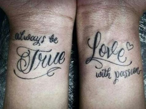 Always be True...Love with passion - Creative Couple Tattoos Couple Tattoo Quotes, True Love Tattoo, Couple Tattoos Unique Meaningful, Him And Her Tattoos, Tato Suku, Couple Tattoos Love, Meaningful Wrist Tattoos, Best Couple Tattoos, Couple Matching Tattoo