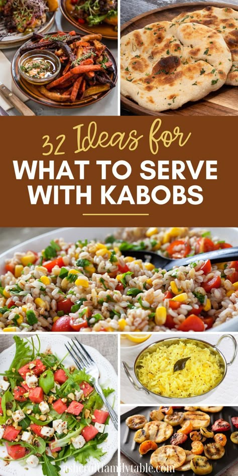 Pinterest graphic with text and collage of side dishes to serve with kabobs. Kabob Dinner Sides, Chicken Kabob Side Dishes, Shish Kabobs Sides Dishes, Chicken Kabobs Sides Dishes, Kabob Sides Dish Ideas, What To Serve With Kabobs, Meatball Kabobs, Shrimp Side Dish, Side Dishes Salads