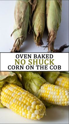 Baked Corn On The Cob, Oven Baked Corn, Roasted Corn On The Cob, Corn In The Oven, Oven Roasted Corn, Shucking Corn, Cob Oven, How To Make Corn, How To Cook Corn