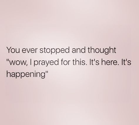 So Many Blessings Quote Life, The Things I Prayed For Quotes, Im Blessed Quotes My Life, Everything I Prayed For Quotes, Im So Blessed Quotes, Im Blessed To Have You In My Life Love, God Blessed Me Quotes, I Prayed For This Quotes, I’m So Blessed Quotes