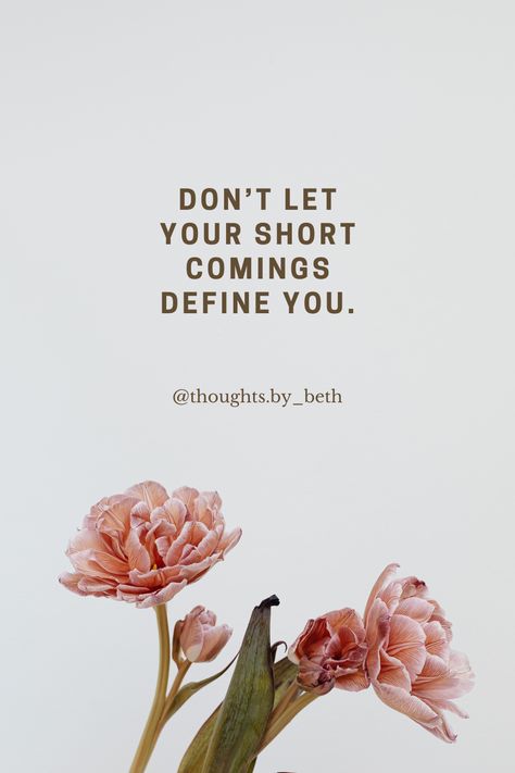 Embrace your journey with this powerful reminder: 'Don't let your shortcomings define you.' Perfect for vision boards, phone wallpapers, or motivational posters. Inspire self-acceptance, personal growth, and resilience. Share to uplift others or save for daily encouragement. You are more than your perceived flaws! #SelfLove #PersonalGrowth #MotivationalQuote #PinterestInspiration Doubt Yourself Quotes, Yourself Quotes Inspiration, Being Underestimated, Daily Encouragement, Empower Yourself, Vision Boards, Self Acceptance, You Are Perfect, Motivational Posters